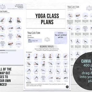 May include: A printable yoga class plan template with a light blue background and illustrations of yoga poses. The template includes sections for level, duration, props, beginning thoughts, inspiration, and a meditation section. The text "Change all of the text & swap out the poses to create your own sequences!" is at the bottom of the page. The text "CANVA OPTION 400 poses to drag & drop into your class plan" is in a circle at the bottom right corner of the page.