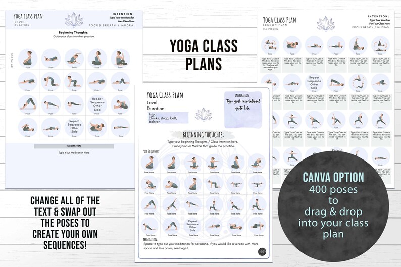 May include: A printable yoga class plan template with a light blue background and illustrations of yoga poses. The template includes sections for level, duration, props, beginning thoughts, inspiration, and a meditation section. The text "Change all of the text & swap out the poses to create your own sequences!" is at the bottom of the page. The text "CANVA OPTION 400 poses to drag & drop into your class plan" is in a circle at the bottom right corner of the page.