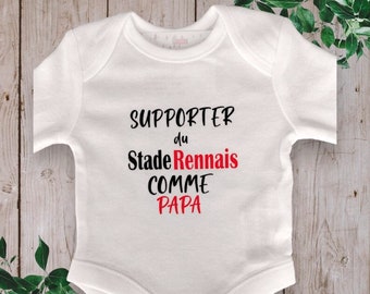 Bodies bébé unisexe personnalisé "Supporter ou Supportrice du Stade Rennais Comme PAPA" ou avec le mot de votre choix (Parrain, papy, etc..)