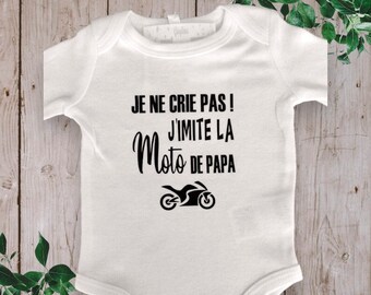 Bodie Body bébé unisexe personnalisé "Je ne crie pas J'imite la moto de PAPA ou (du mot de votre choix Parrain, Maman, Marraine etc)"