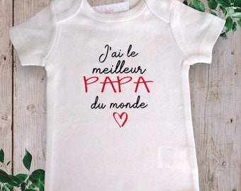 Personalized baby bodysuit &quot;I have the best Dad in the World or with the word of your choice&quot; (Godfather, grandpa, cousin...)