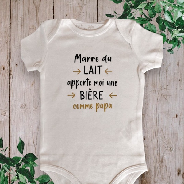 Bodie Body bébé Personnalisé "Marre du Lait apporte moi une bière comme papa" Possibilité de modifier le mot Papa par celui de votre choix