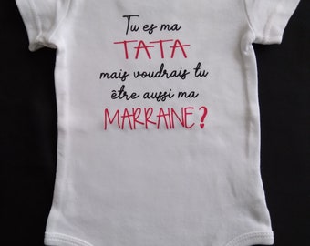 Body personnalisé "Tu es ma TATA mais voudrais tu être aussi ma MARRAINE" Possibilité de changer Tata par tonton… et Marraine par Parrain...