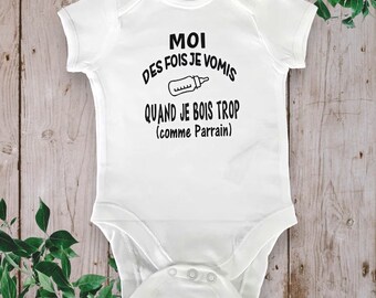 Bodie Body bébé Personnalisé "MOI des fois je vomis quand je bois trop (comme PARRAIN) ou autre mot de votre choix Marraine, papy..."