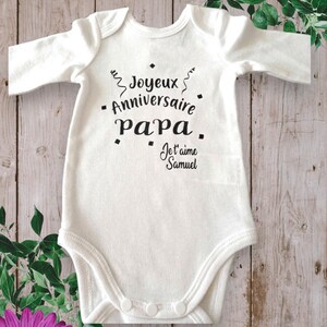 Bodies Body bébé ou t-shirt Joyeux Anniversaire PAPA ou autre personnalisation je t'aime avec Prénom au choix image 6