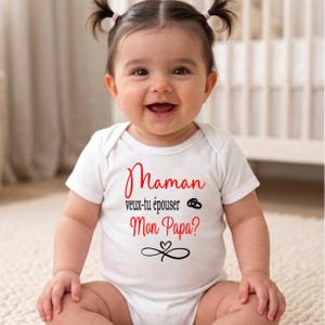 Body bébé unisexe idéal pour une demande de Mariage "Maman veux-tu épouser Mon Papa ?" possibilité d'inverser papa et maman