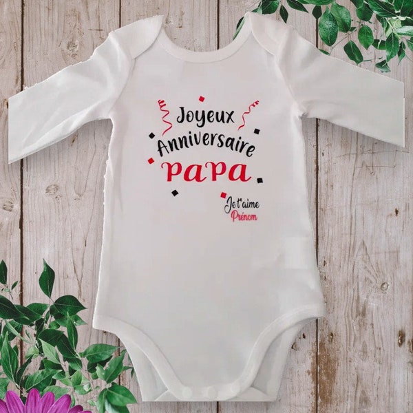 Bodies Body bébé ou t-shirt "Joyeux Anniversaire PAPA ou autre personnalisation je t'aime avec Prénom au choix"