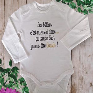 Body or T-shirt "Stupid things are better together, that's good, I'm going to be a Cousin!" or other word of your choice (Cousin, Big Brother...)