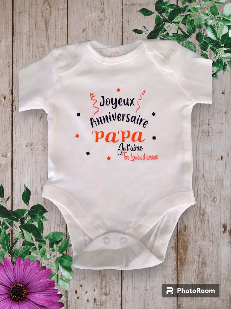 Bodies Body bébé ou t-shirt Joyeux Anniversaire PAPA ou autre personnalisation je t'aime avec Prénom au choix image 4