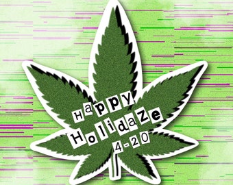 Happy Holidaze 4-20 Weed Leaf Sticker | 2.5" Glossy