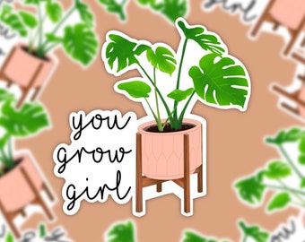 Plant Sticker | you grow girl | Inspirational Sticker | 3” white gloss