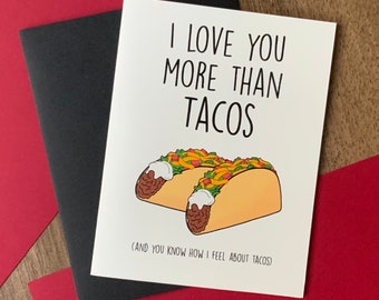 I Love You More Than Tacos Greeting Card | Any Occasion!