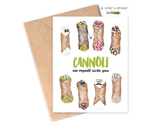 Cannoli See Myself With You Love Greeting Card