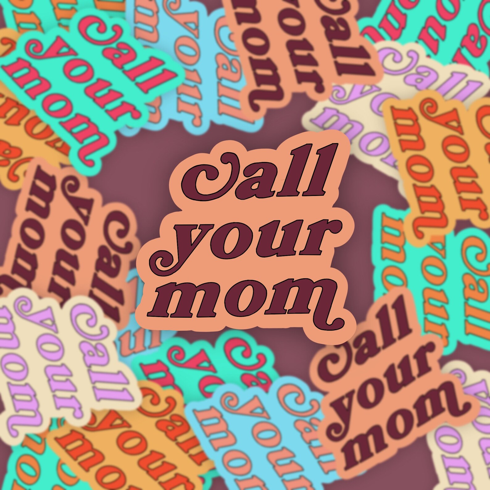 Call Your Mom Stickers in Various Colors Two Sizes Available - Etsy