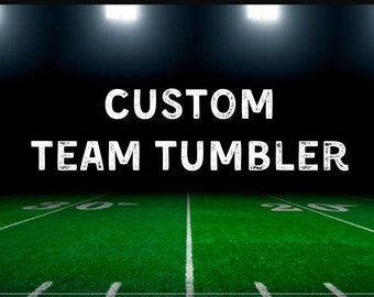 Custom Team tumbler