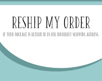 Reship my order to correct address.