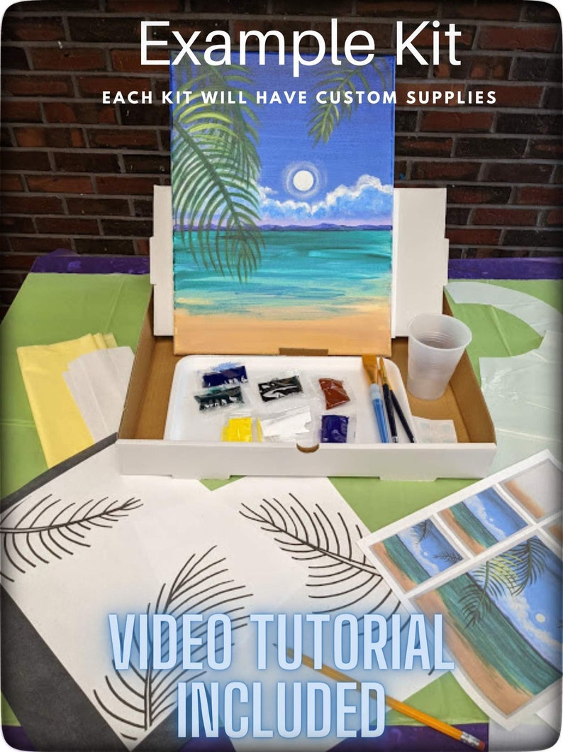 May include: An example kit for a paint and sip event. The kit includes a canvas with a beach scene, paint tubes, brushes, a paint palette, a cup, and a stencil. The text "Example Kit" and "Each kit will have custom supplies" is visible at the top of the image. The text "VIDEO TUTORIAL INCLUDED" is visible at the bottom of the image.
