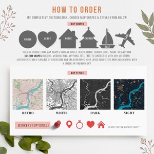 May include: How to order a custom map art print. Choose from map shapes like circle, heart, house, church, boat, or plane. Select from map styles: retro, white, dark, or night. Add optional markers like a pin, ring, heart, or house.