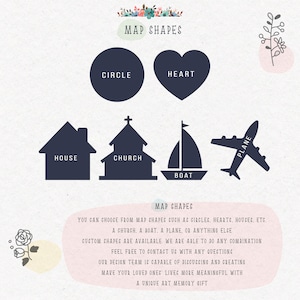 May include: A graphic showing different map shapes that can be used to create a custom map art piece. The shapes include a circle, heart, house, church, boat, and plane. The text reads "MAP SHAPES" and "YOU CAN CHOOSE FROM MAP SHAPES SUCH AS CIRCLES, HEARTS, HOUSES, ETC. A CHURCH, A BOAT, A PLANE, OR ANYTHING ELSE CUSTOM SHAPES ARE AVAILABLE. WE ARE ABLE TO DO ANY COMBINATION FEEL FREE TO CONTACT US WITH ANY QUESTIONS OUR DESIGN TEAM IS CAPABLE OF DISCUSSING AND CREATING MAKE YOUR LOVED ONES' LIVES MORE MEANINGFUL WITH A UNIQUE ART MEMORY GIFT"