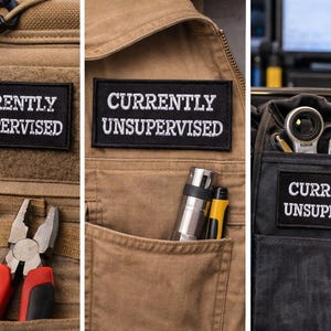 Currently Unsupervised Embroidered Patch - Funny Morale Patch