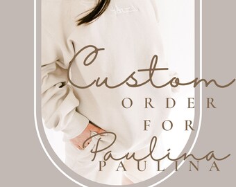 Custom Listing for Paulina