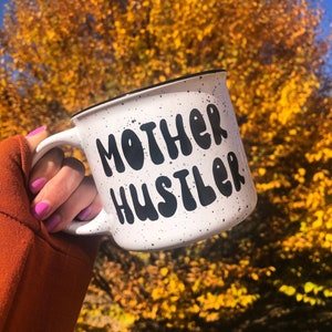 Mother Hustler Mug, Funny Mom Cup, Mom Mug, Gift for Mom, Mothers Day Mug, Mama Mug, Mug for Mom, Birthday Gift for Mom, Mother’s Day Gift