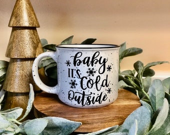 Baby Its Cold Outside Mug, Winter Mug, Hot Chocolate Mug, Snowflake Mug, Christmas Mug Gift, Tea Mug, Mug with Snow, Cozy Christmas Mug