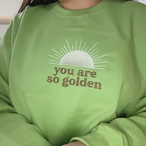 Embroidered sweatshirt- You are so golden sweatshirts / sweaters / crewnecks (kiwi green)