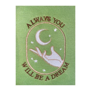 Embroidered sweatshirt - Always You Will Be A Dream sweatshirts / sweaters / crewnecks (kiwi green)