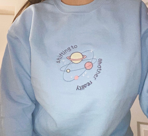 Embroidered Sweatshirt Shifting to Another Reality Sweatshirts