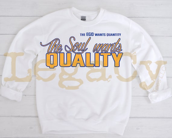 The Soul wants Quantity / Available in Tee, Crewneck, Hoodie, Tank, Long Sleeve