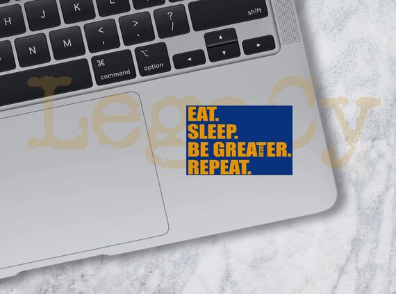 Eat Sleep Be Greater Repeat - Sticker