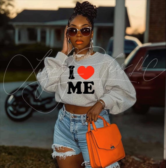 I Love Me / Available in Tee, Crewneck, Hoodie, Tank, Long Sleeve
