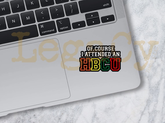of Course I attended an HBCU - Sticker
