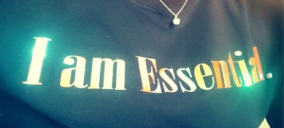 I am Essential.