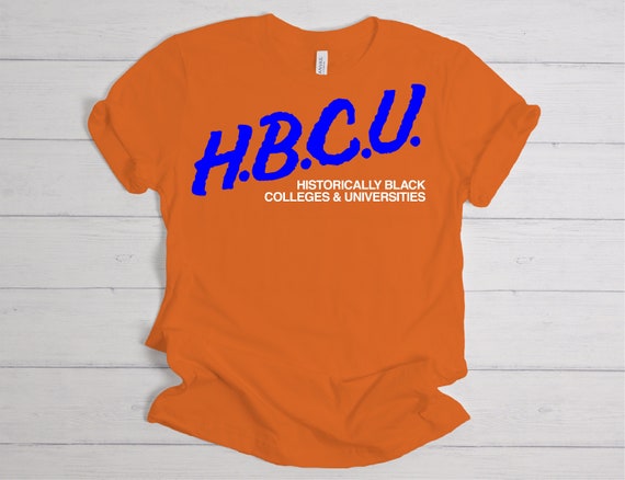 HBCU / Available in Tee, Crewneck, Hoodie, Tank, Long Sleeve