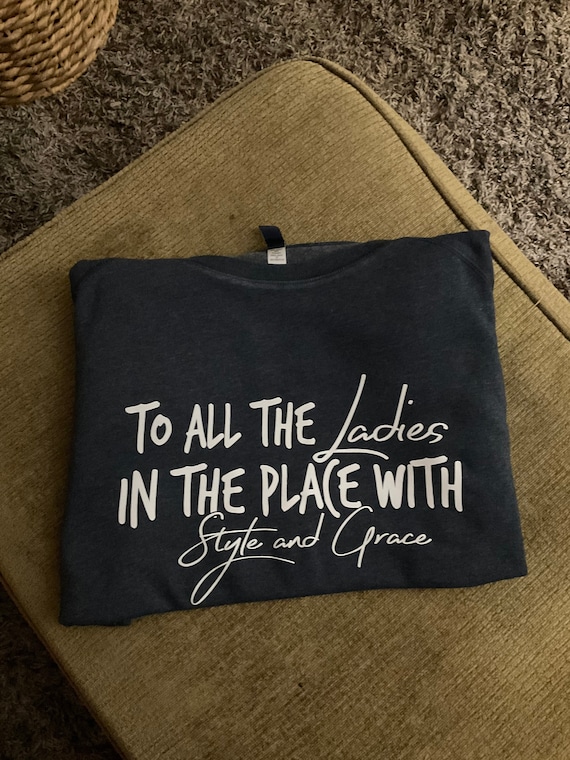 Style & Grace / Available in Tee, Crewneck, Hoodie, Tank, Long Sleeve