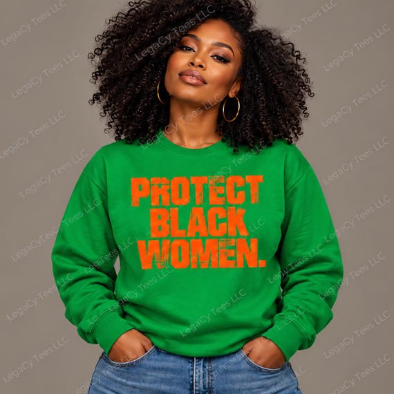 Protect Black Women II | Distressed Lettering | Sweatshirt | Black Women Empowerment Crewneck | Melanin Statement Apparel