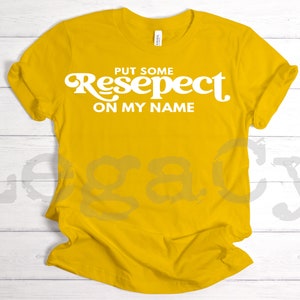 Put some Respect on my name