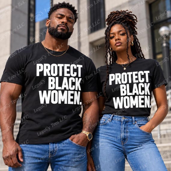 Protect Black Women Shirt, Hoodie and Sweatshirt | Bold Statement Apparel | Black Pride Graphic Tee | Gift for Men and Women
