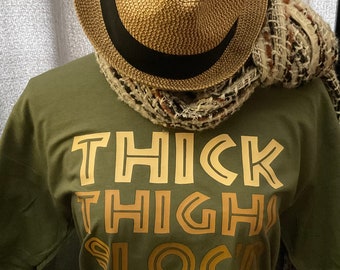 Thick Thighs & Loc’d Vibes / Available in Tee, Crewneck, Hoodie, Tank, Long Sleeve