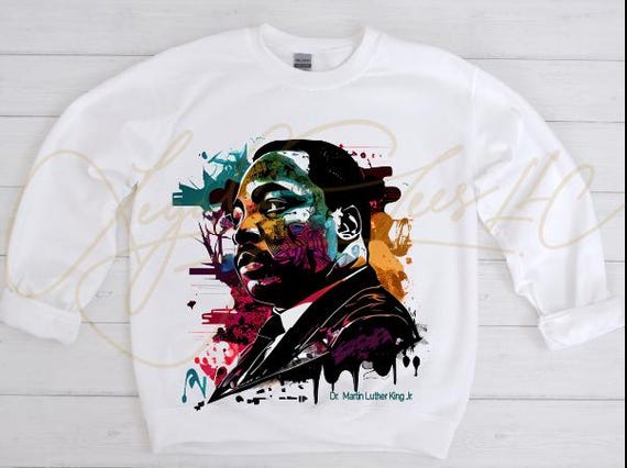 MLK / Available in Tee, Crewneck, Hoodie, Tank, Long Sleeve