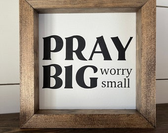Divinity Boutique Pray Big Worry Small in Black 7 x 4.5 Wooden Decorative Tabletop Sign Divinity Boutique Pray Big Worry Small in Black 7 x 4.5 Wooden Decorative Tabletop Sign