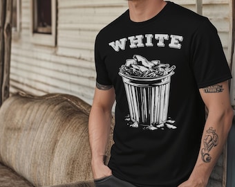 White Trash T-Shirt: Edgy Humor, Rebellious Gag Gift