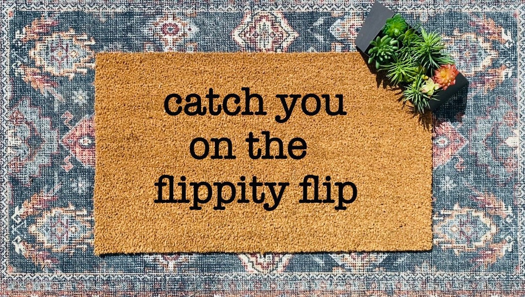 The Office Funny Doormat Catch You in the Flippity Flip Etsy