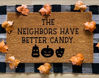 Neighbors have better candy, doormats, Halloween doormat, Halloween decor, fall doormats, funny doormats, door mat, funny fall doormats