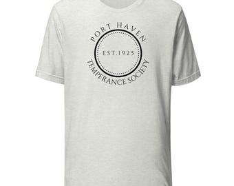 Port Haven Temperance Society Shirt | 1925 Prohibition Era | Vintage Seal Design | Cozy Fan Gift for Time Travel TV Fans