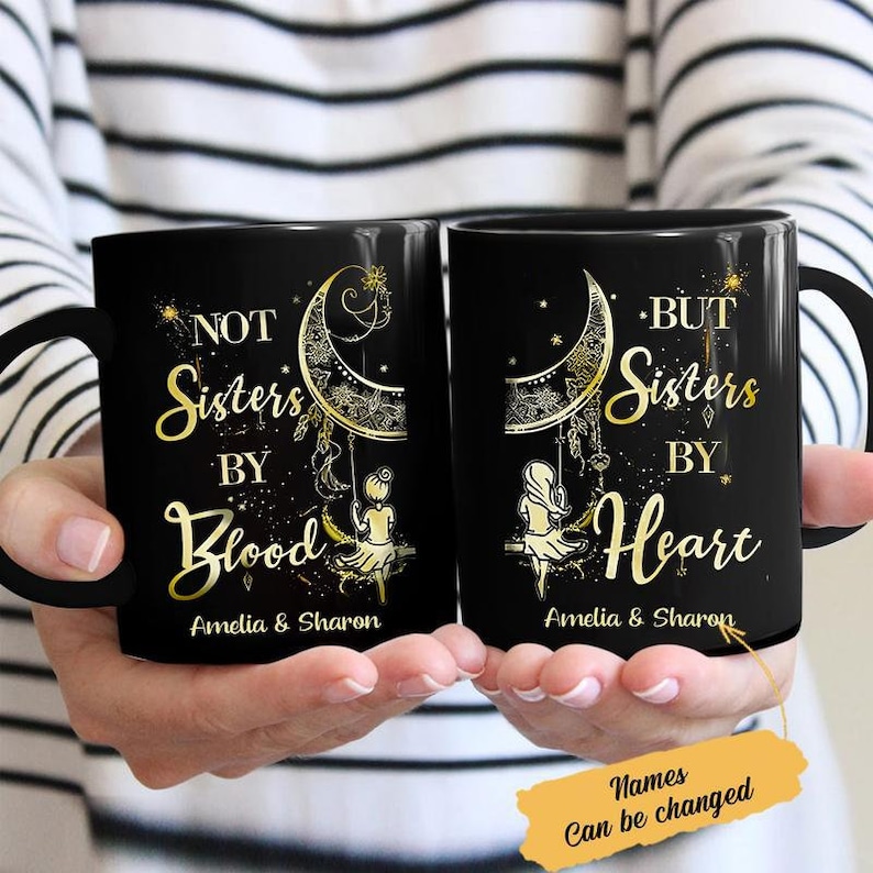 Not Sisters By Blood But Sisters By Heart Personalized Coffee Mug Gift For Sisters Besties 11oz 15oz Gift For Him For Her Happy Women Day