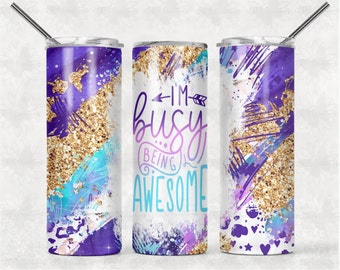 I'm Busy Being Awesome 20oz Tumbler, or 4in1 tumbler/holder, or Glitter Tumbler, Pig Tumbler, Personalized Custom Cup, Hot or Cold Cup.