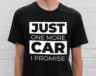Funny Car T-Shirt, "Just One More Car" Gift